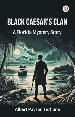 Black Caesar's Clan A Florida Mystery Story Black Caesar's Clan A Florida Mystery Story