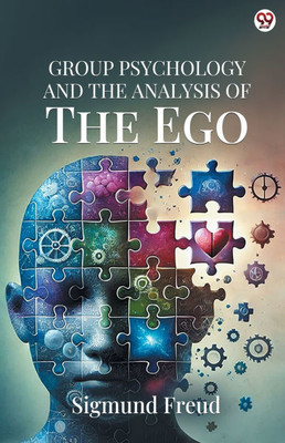 Group Psychology And The Analysis Of The Ego - 9789370815926