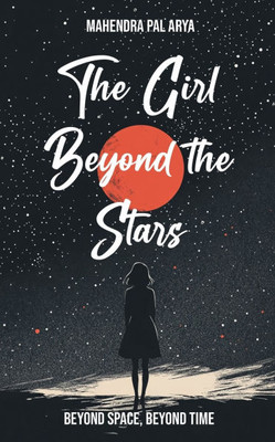 The Girl Beyond the Stars: Beyond Space, Beyond Time