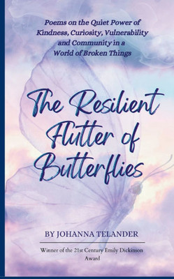 The Resilient Flutter of Butterflies The Resilient Flutter of Butterflies