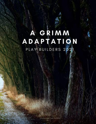 Play Builders: A Grimm Adaptation