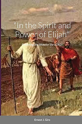 In The Spirit And Power Of Elijah