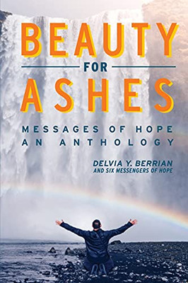 Beauty For Ashes Messages Of Hope