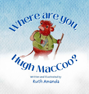 Where are you, Hugh MacCoo? - (Hardback or Cased Book)