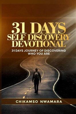 31 Days Self-Discovery Devotional: 31 Days Journey of Discovering Who You Are