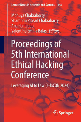 Proceedings of 5th International Ethical Hacking Conference: Leveraging AI to Law (Ehacon 2024)