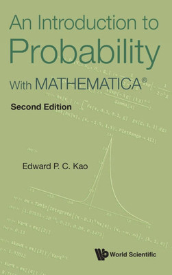 Introduction to Probability, An: With Mathematicaâ(r) (Second Edition)