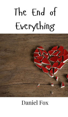 The End of Everything