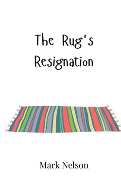 The Rug's Resignation - (Paperback or Softback)