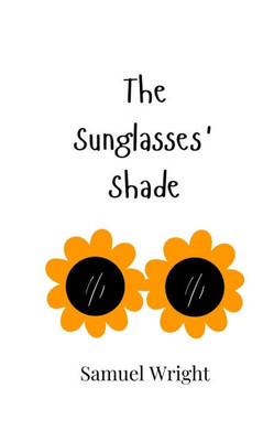 The Sunglasses' Shade - (Paperback or Softback)
