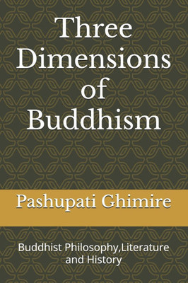 Three Dimensions of Buddhism: Buddhist Philosophy, Literature and History