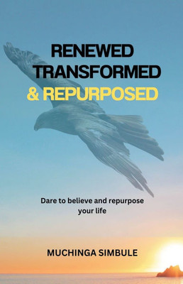 Renewed, Transformed and Repurposed