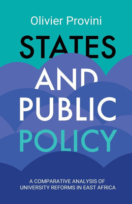 States and Public Policy: A Comparative Analysis of University Reforms in East Africa