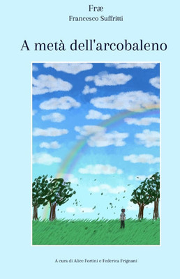 A metà dell'arcobaleno: Raccolta di Poesie