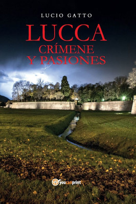Lucca: crímenes y pasiones