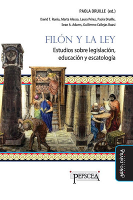 Filón y la ley: Estudios sobre legislación, educación y escatología