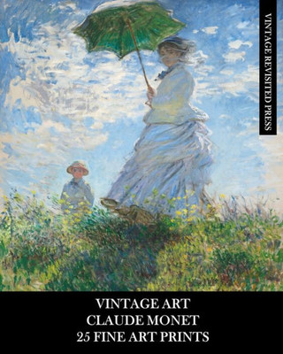 Vintage Art: Claude Monet: 25 Fine Art Prints: Impressionist Ephemera for Framing, Collages, and Junk Journals