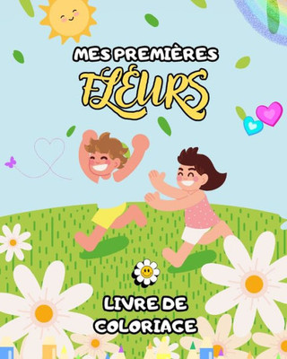 Livre de coloriage de fleurs pour enfants: cadeau d'amoureux des fleurs pour enfants, garçons et filles: Avec de grandes illustrations faciles et amus