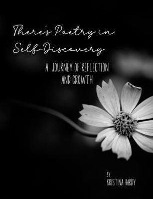 There's Poetry in Self-Discovery: A Journey of Reflection and Growth