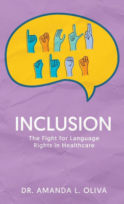 Inclusion: The Fight for Language Rights in Healthcare - (Hardback or Cased Book)