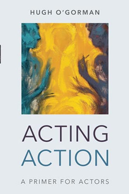 Acting Action: A Primer For Actors