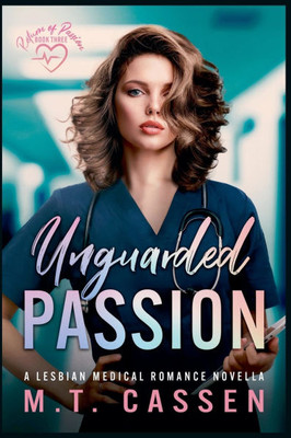 Unguarded Passion: Return of Passion: a Lesbian Medical Romance Novella