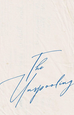 The Unspooling