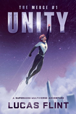 The Merge #1: Unity: A Superhero Multiverse Adventure