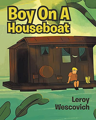 Boy On A Houseboat - 9781647537661