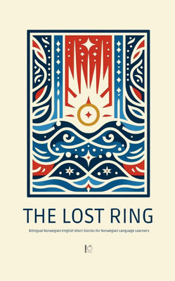 The Lost Ring: Bilingual Norwegian-English Short Stories for Norwegian Language Learners