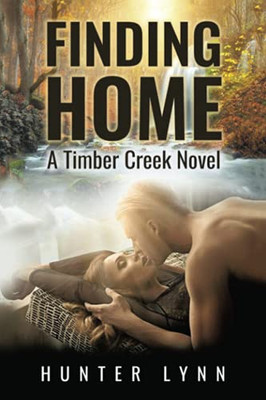 Finding Home: A Timber Creek Novel