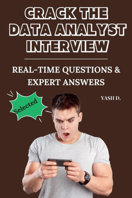 Crack the Data Analyst Interview: Real-Time Questions & Expert Answers - 9798230065029