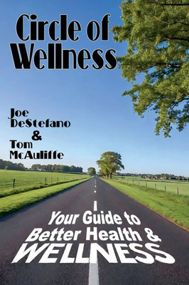 Circle of Wellness - Your Guide to Better  Health and Wellness