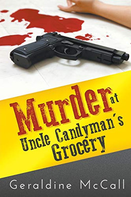Murder At Uncle Candyman'S Grocery