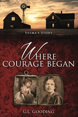 Where Courage Began: Velma'S Story