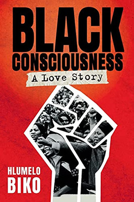 Black Consciousness - A Love Story