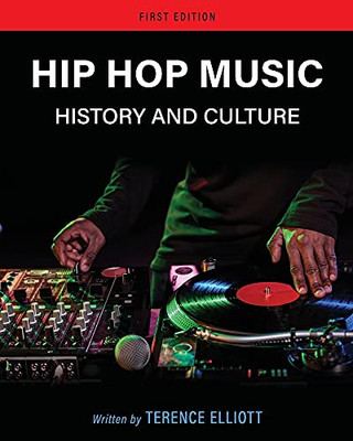 Hip Hop Music: History And Culture