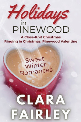 Holidays in Pinewood: Sweet Winter Romances