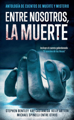 Entre nosotros, la muerte: Antología de Cuentos de Muerte y Misterio