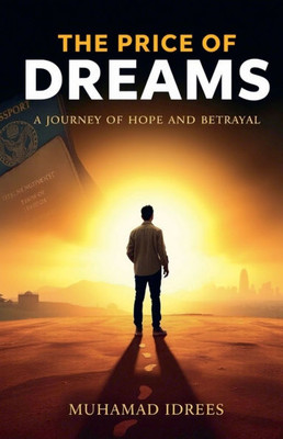 The Price of Dreams: A Journey of Hope and Betrayal