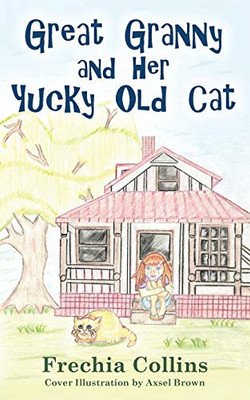 Great Granny And Her Yucky Old Cat