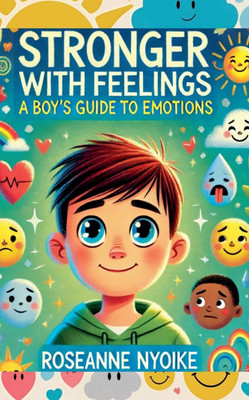 Stronger With Feelings: A Boy's Guide To Emotions