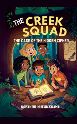 The Creek Squad: The Case of the Hidden Cipher