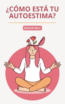 ¿Cómo Está tu Autoestima? ¿Cómo Está tu Autoestima?