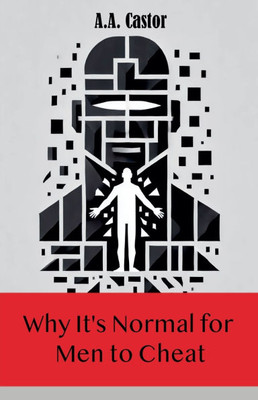 Why It's Normal for Men to Cheat