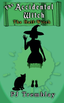 The Accidental Witch: The Half Witch