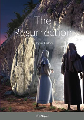 The Resurrection: 3 Days In History