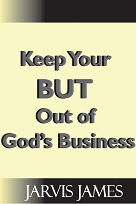 Keep Your But Out Of God'S Business