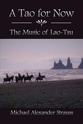 A Tao For Now: The Music Of Lao-Tsu