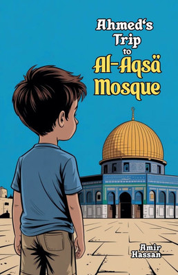 Ahmed's Trip to Al-Aqsa Mosque